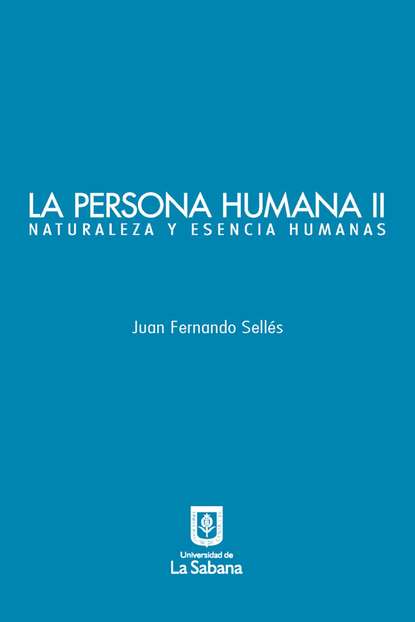 La persona humana parte II. Naturaleza y esencia humanas