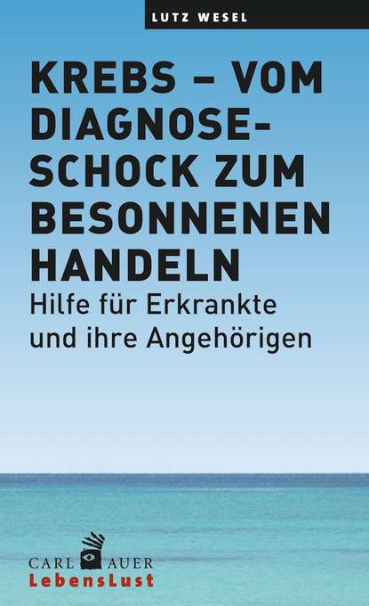 Krebs – vom Diagnoseschock zum besonnenen Handeln