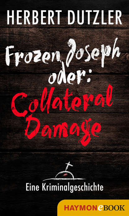 современные детективы  ЛитРес Frozen Joseph oder: Collateral Damage. Eine Kriminalgeschichte