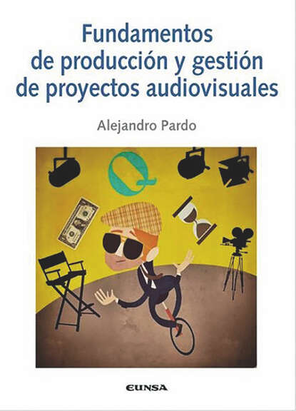 Fundamentos de producci?n y gesti?n de proyectos audiovisuales