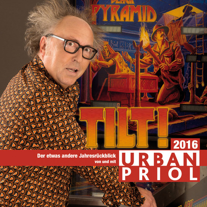 Urban Priol, Tilt! - Der etwas andere Jahresr?ckblick 2016