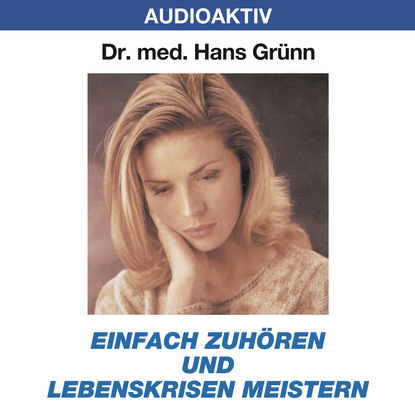 здоровье  ЛитРес Einfach zuh?ren und Lebenskrisen meistern