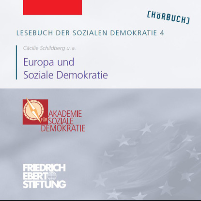 Lesebuch der Sozialen Demokratie, Band 4: Europa und Soziale Demokratie