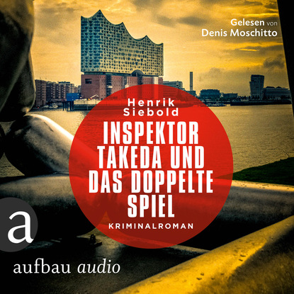 Inspektor Takeda und das doppelte Spiel - Inspektor Takeda ermittelt, Band 4 (Ungek?rzt)