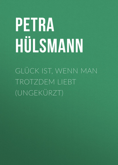 Gl?ck ist, wenn man trotzdem liebt - Hamburg-Reihe, Teil 3 (Ungek?rzt)
