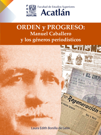 Orden y progreso: Manuel Caballero y los g?neros period?sticos