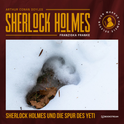 Sherlock Holmes und die Spur des Yeti (Ungek?rzt)