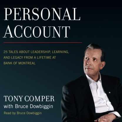 Personal Account - 25 Tales About Leadership, Learning, and Legacy from a Lifetime at Bank of Montreal (Unabridged)