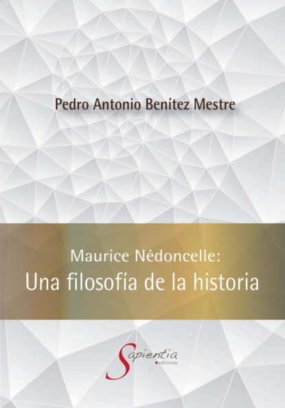 Maurice N?doncelle: Una filosof?a de la historia