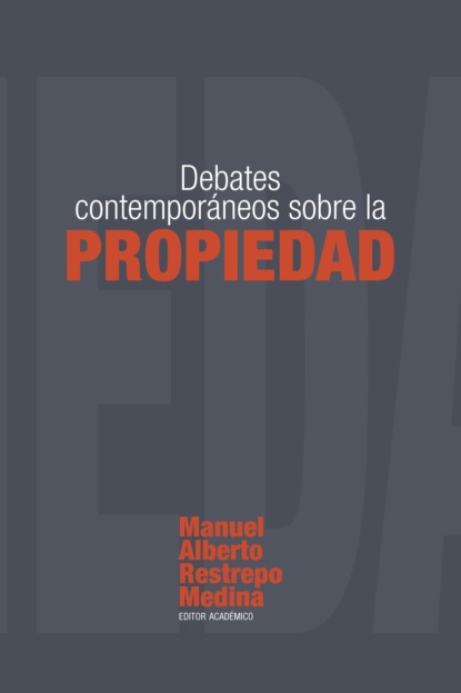 Debates contempor?neos sobre la propiedad