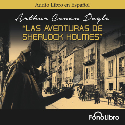 исторические приключения  ЛитРес Las Aventuras de Sherlock Holmes (abreviado)