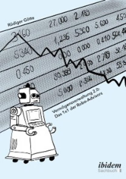 Verm?gensverwaltung 2.0: Das 1x1 der Robo-Advisors