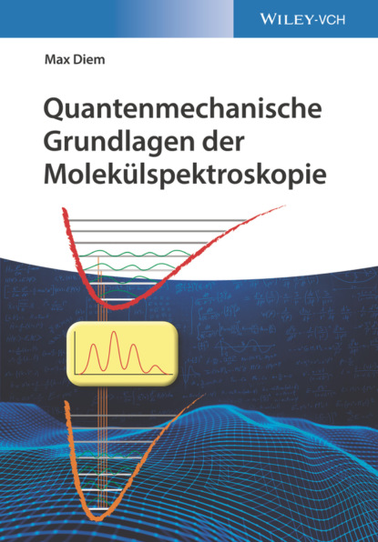 Quantenmechanische Grundlagen der Molek?lspektroskopie