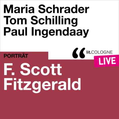 F. Scott Fitzgerald - lit.COLOGNE live (Ungek?rzt)