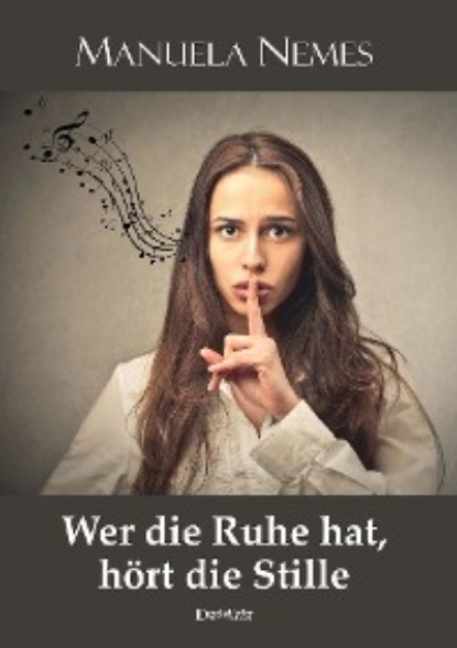 Wer die Ruhe hat, h?rt die Stille