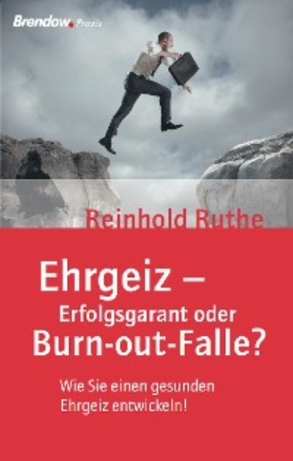 Ehrgeiz - Erfolgsgarant oder Burnout-Falle?