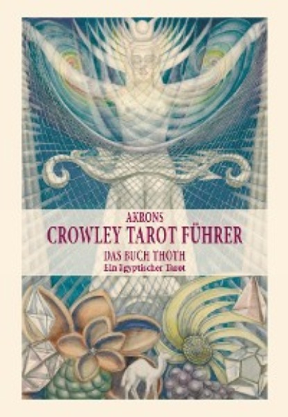 Akrons Crowley Tarot F?hrer