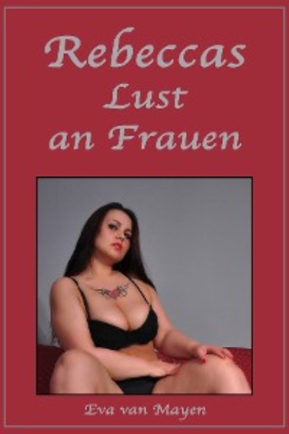 Rebeccas Lust an Frauen