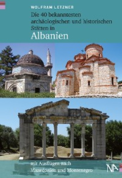 Die 40 bekanntesten arch?ologischen und historischen St?tten in Albanien