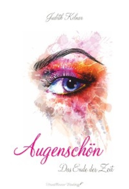 Augensch?n Das Ende der Zeit (Band 1)