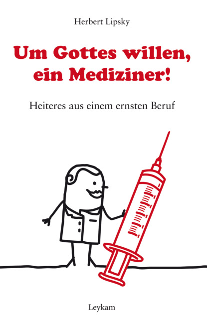 Um Gottes willen, ein Mediziner!