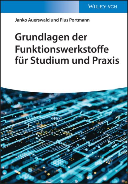 Grundlagen der Funktionswerkstoffe f?r Studium und Praxis