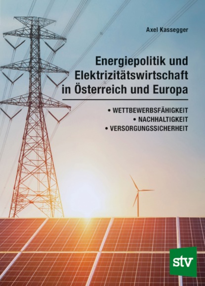 Energiepolitik und Elektrizit?tswirtschaft in ?sterreich und Europa