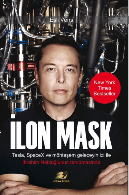 İlon Mask: Tesla, SpaceX və m?htəşəm gələcəyin izi ilə