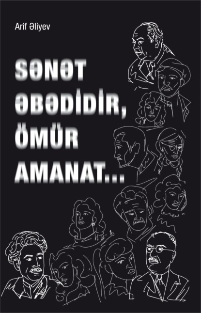 Sənət əbədidir, ?m?r amanat