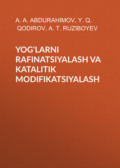   ЛитРес YOG‘LARNI RAFINATSIYALASH VA KATALITIK MODIFIKATSIYALASH