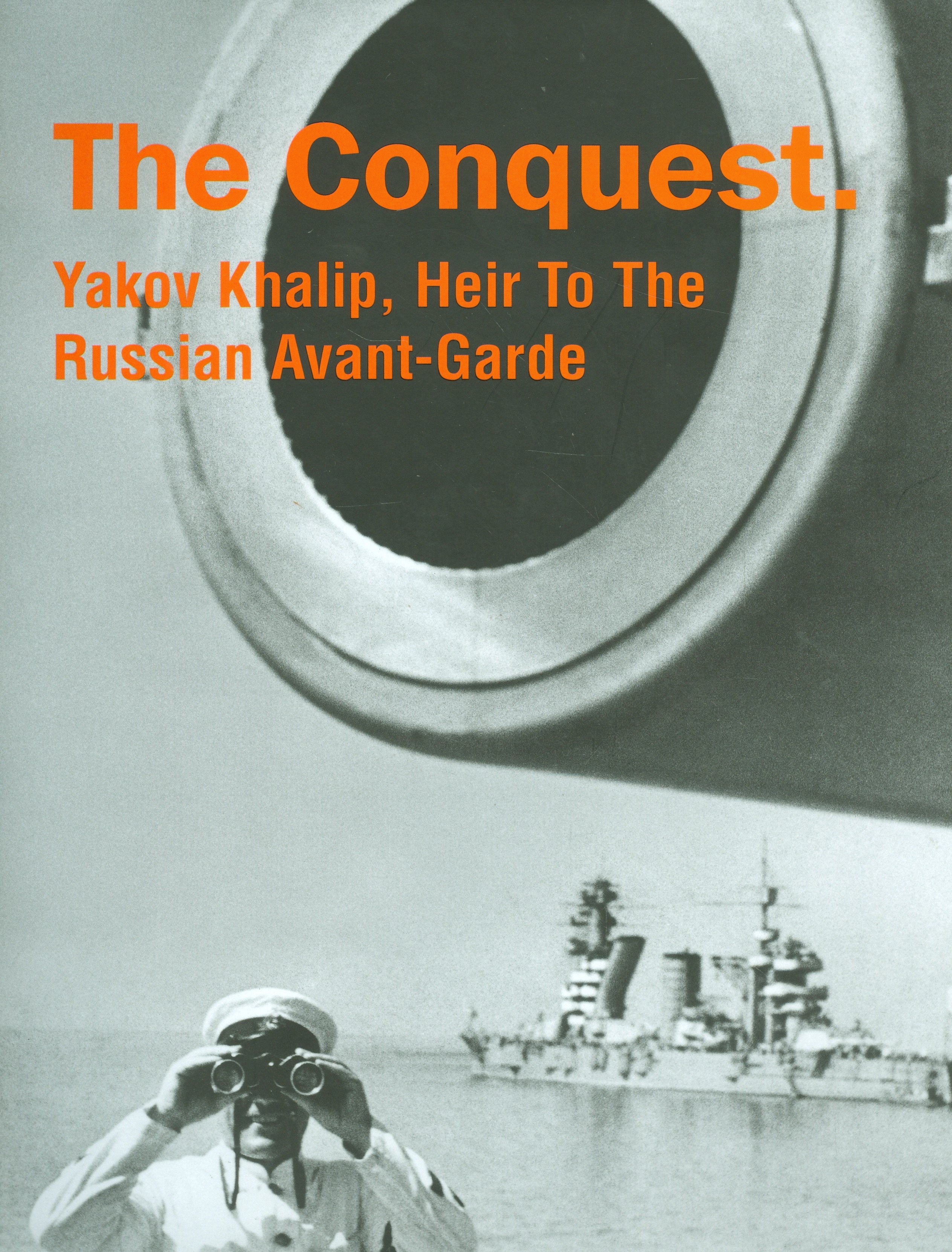   Читай-город Фотоальбом.The Conquest.Yakov Khalip,Heir To The Russian Avant-Garde (на англ.яз.)