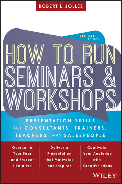   ЛитРес How to Run Seminars and Workshops. Presentation Skills for Consultants, Trainers, Teachers, and Salespeople