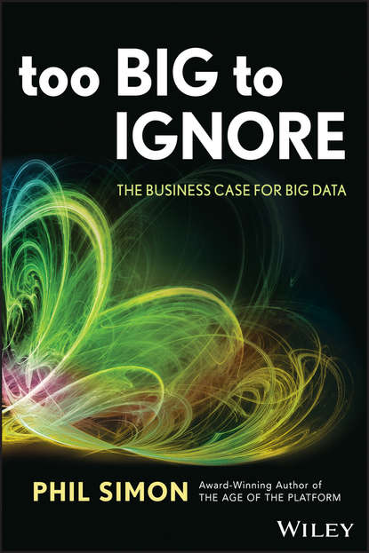 Too Big to Ignore. The Business Case for Big Data