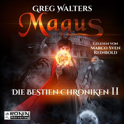 Детская фантастика  ЛитРес Magus - Die Bestien Chroniken, Band 2 (ungekürzt)