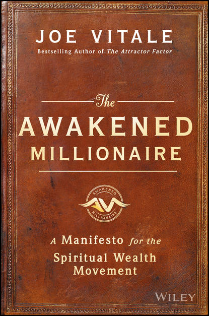 Зарубежная деловая литература The Awakened Millionaire. A Manifesto for the Spiritual Wealth Movement