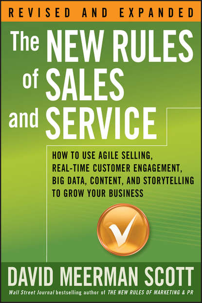 Маркетинг, PR, реклама  ЛитРес The New Rules of Sales and Service. How to Use Agile Selling, Real-Time Customer Engagement, Big Data, Content, and Storytelling to Grow Your Business