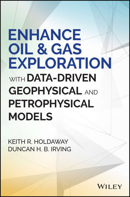 Техническая литература  ЛитРес Enhance Oil and Gas Exploration with Data-Driven Geophysical and Petrophysical Models