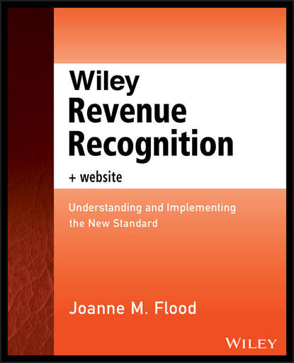 Wiley Revenue Recognition plus Website. Understanding and Implementing the New Standard