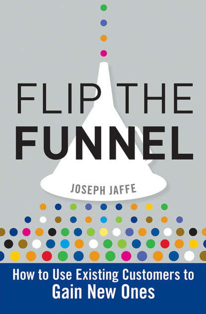 Маркетинг, PR, реклама  ЛитРес Flip the Funnel. How to Use Existing Customers to Gain New Ones