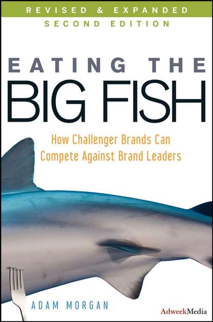 Маркетинг, PR, реклама  ЛитРес Eating the Big Fish. How Challenger Brands Can Compete Against Brand Leaders