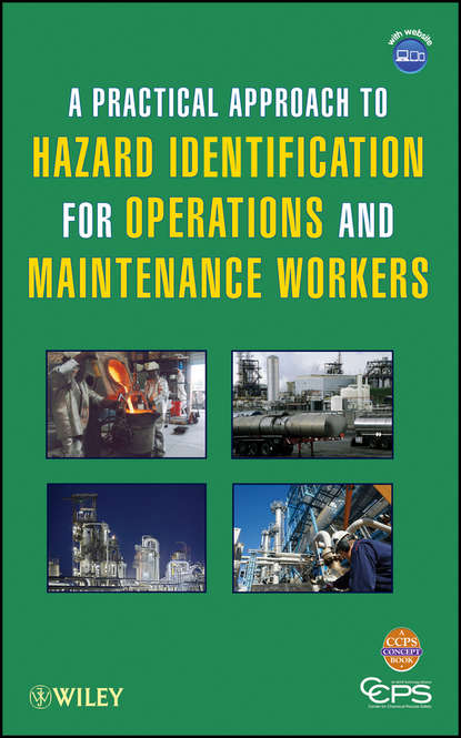 Техническая литература  ЛитРес A Practical Approach to Hazard Identification for Operations and Maintenance Workers