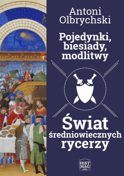 Pojedynki, biesiady, modlitwy. Świat średniowiecznych rycerzy