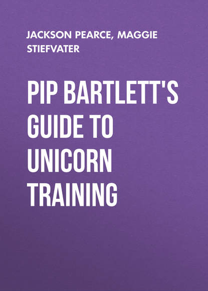 Детская фантастика Pip Bartlett's Guide to Unicorn Training