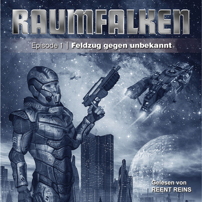 Raumfalken, Episode 1, Folge 1: Feldzug gegen unbekannt