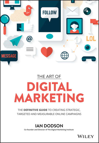 Маркетинг, PR, реклама The Art of Digital Marketing. The Definitive Guide to Creating Strategic, Targeted, and Measurable Online Campaigns