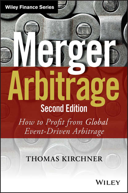 Merger Arbitrage. How to Profit from Global Event-Driven Arbitrage