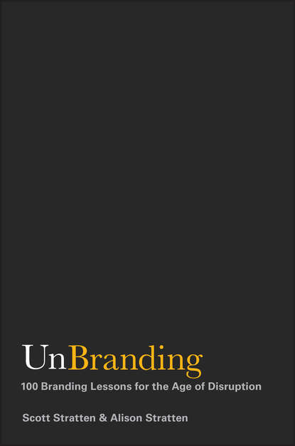 Маркетинг, PR, реклама  ЛитРес UnBranding. 100 Branding Lessons for the Age of Disruption