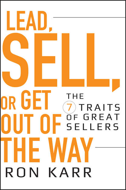 Маркетинг, PR, реклама  ЛитРес Lead, Sell, or Get Out of the Way. The 7 Traits of Great Sellers