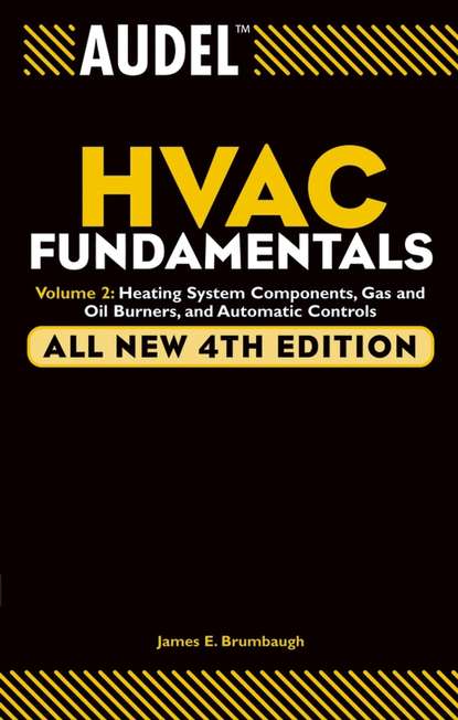 Техническая литература  ЛитРес Audel HVAC Fundamentals, Volume 2. Heating System Components, Gas and Oil Burners, and Automatic Controls