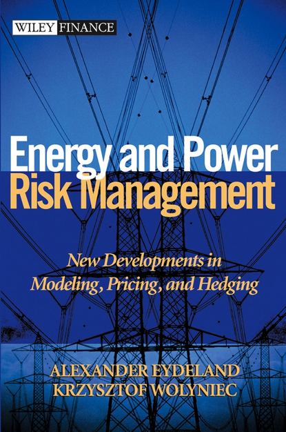 Техническая литература Energy and Power Risk Management. New Developments in Modeling, Pricing, and Hedging